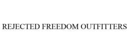 REJECTED FREEDOM OUTFITTERS trademark