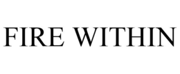 FIRE WITHIN trademark
