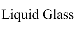 LIQUID GLASS trademark