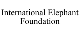 INTERNATIONAL ELEPHANT FOUNDATION trademark