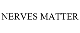 NERVES MATTER trademark