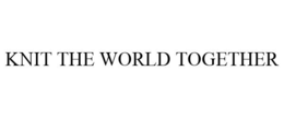 KNIT THE WORLD TOGETHER trademark