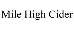 MILE HIGH CIDER trademark
