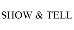 SHOW & TELL trademark