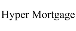 HYPER MORTGAGE trademark