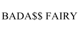 BADA$$ FAIRY trademark