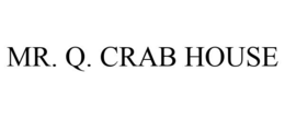 MR. Q. CRAB HOUSE trademark