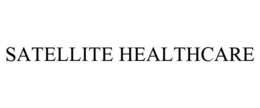 SATELLITE HEALTHCARE trademark