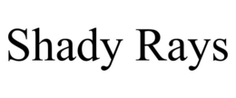 SHADY RAYS trademark