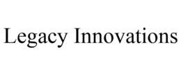 LEGACY INNOVATIONS trademark