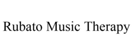 RUBATO MUSIC THERAPY trademark