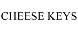 CHEESE KEYS trademark