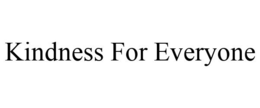 KINDNESS FOR EVERYONE trademark