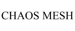 CHAOS MESH trademark