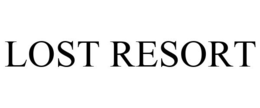 LOST RESORT trademark