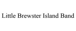 LITTLE BREWSTER ISLAND BAND trademark
