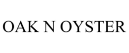 OAK N OYSTER trademark