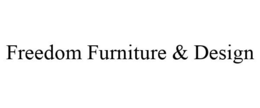 FREEDOM FURNITURE & DESIGN trademark