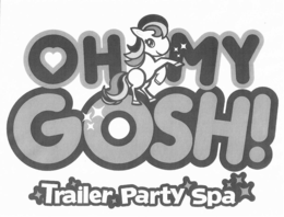 OH MY GOSH! TRAILER PARTY SPA trademark