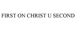FIRST ON CHRIST U SECOND trademark