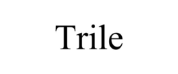 TRILE trademark