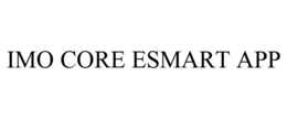 IMO CORE ESMART APP trademark