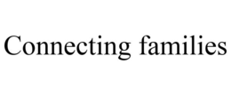 CONNECTING FAMILIES trademark
