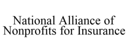 NATIONAL ALLIANCE OF NONPROFITS FOR INSURANCE trademark