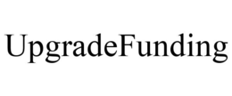 UPGRADEFUNDING trademark