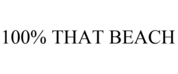 100% THAT BEACH trademark