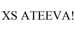 XS ATEEVA! trademark