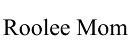 ROOLEE MOM trademark