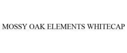 MOSSY OAK ELEMENTS WHITECAP trademark