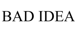 BAD IDEA trademark