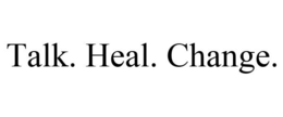 TALK. HEAL. CHANGE. trademark