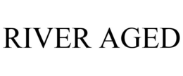 RIVER AGED trademark