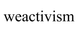 WEACTIVISM trademark