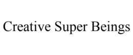 CREATIVE SUPER BEINGS trademark
