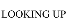 LOOKING UP trademark