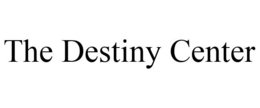 THE DESTINY CENTER trademark