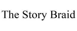 THE STORY BRAID trademark