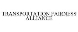 TRANSPORTATION FAIRNESS ALLIANCE trademark