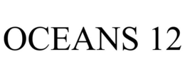 OCEANS 12 trademark