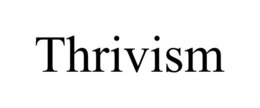 THRIVISM trademark