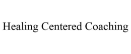 HEALING CENTERED COACHING trademark