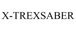 X-TREXSABER trademark