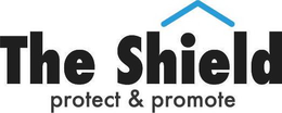 THE SHIELD PROTECT & PROMOTE trademark