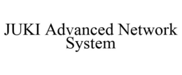 JUKI ADVANCED NETWORK SYSTEM trademark
