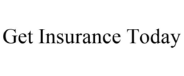 GET INSURANCE TODAY trademark