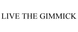 LIVE THE GIMMICK trademark
